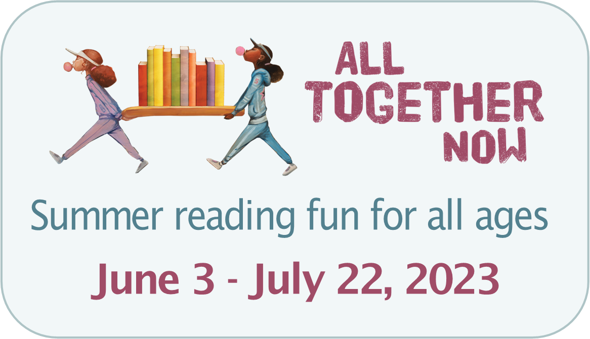 Summer reading graphic for 2023 All Together Now theme